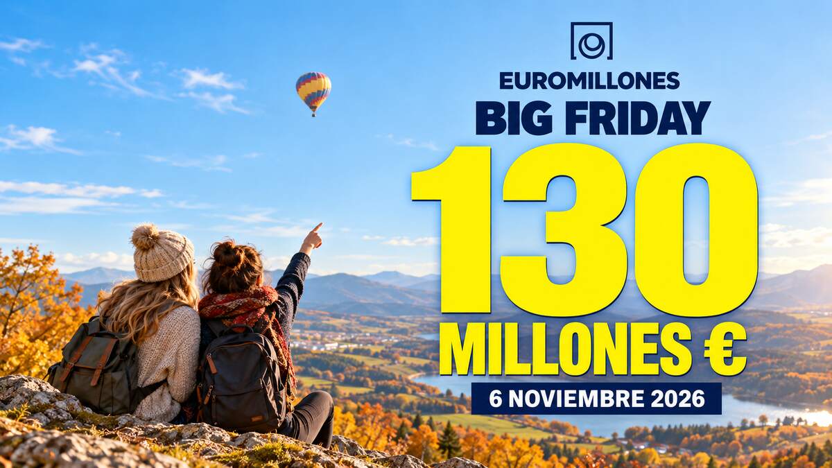 Pr&oacute;ximo Big Friday de Euromillones: 130 millones el 6 de noviembre de 2026