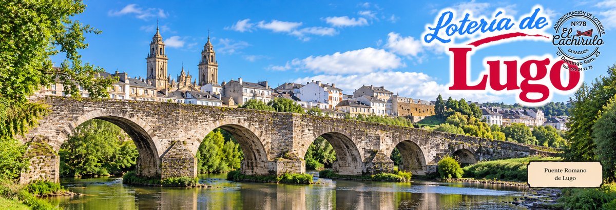 El puente romano sobre el r&iacute;o Mi&ntilde;o, con la catedral de Lugo al fondo y el sello de la Administraci&oacute;n de Loter&iacute;as n&ordm; 78 El Cachirulo